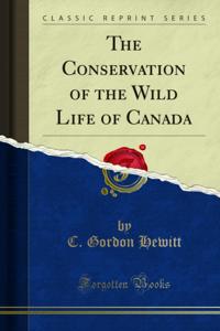 Conservation of the Wild Life of Canada