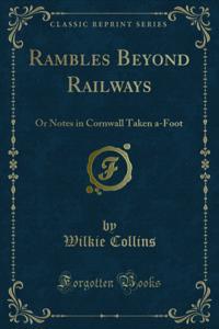 Rambles Beyond Railways