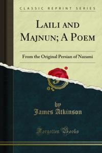 Laili and Majnun; A Poem