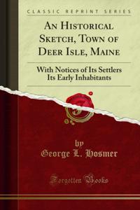Historical Sketch, Town of Deer Isle, Maine