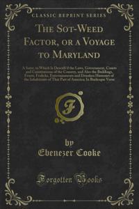 Sot-Weed Factor, or a Voyage to Maryland
