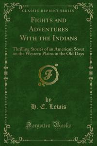 Fights and Adventures With the Indians
