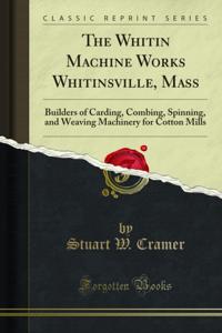 Whitin Machine Works Whitinsville, Mass