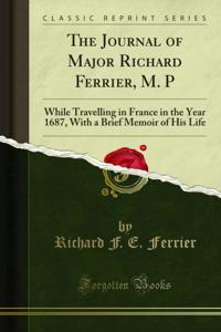 Journal of Major Richard Ferrier, M. P