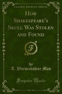 How Shakespeare's Skull Was Stolen and Found