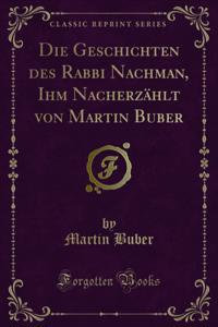 Die Geschichten des Rabbi Nachman, Ihm Nacherzählt von Martin Buber