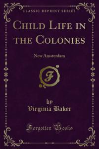 Child Life in the Colonies