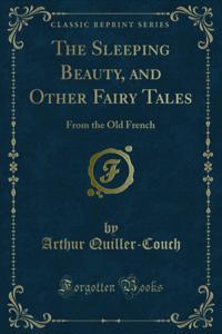 Sleeping Beauty, and Other Fairy Tales