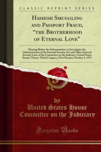 Hashish Smuggling and Passport Fraud, "e;the Brotherhood of Eternal Love"e;