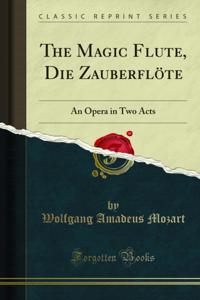 Magic Flute, Die Zauberflote