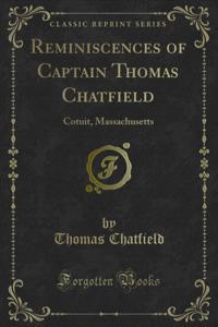 Reminiscences of Captain Thomas Chatfield