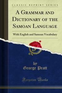 Grammar and Dictionary of the Samoan Language