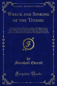Wreck and Sinking of the Titanic