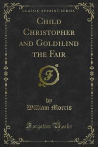 Child Christopher and Goldilind the Fair