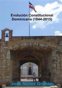 Evolucion Constitucional Dominicana (1844-2015)