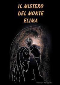 Il Mistero Del Monte Elima (Prima Edizione Copertina Morbida)