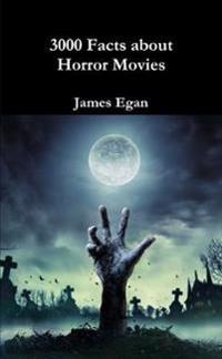 3000 Facts about Horror Movies