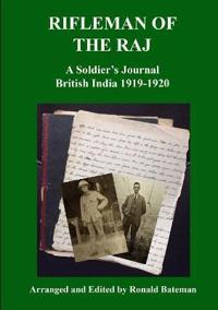 Rifleman of the Raj A Soldier's Journal British India 1919-1920