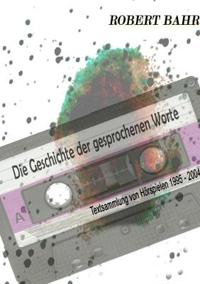 Die Geschichte der gesprochenen Worte