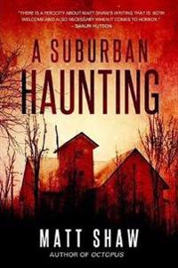 Bokomslag for "A Suburban Haunting: An Extreme Psychological Horror"