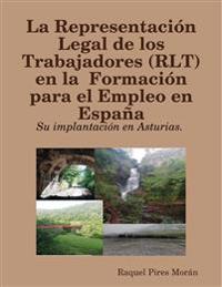 La Representación Legal de los Trabajadores (RLT) en la  Formación para el Empleo en España: su implantación en Asturias.