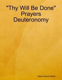 &quote;Thy Will Be Done&quote; Prayers Deuteronomy