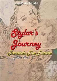 Stylars Journey. Towards the Future: Part One