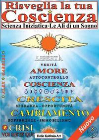 Risveglia la tua Coscienza - Scienza Iniziatica - Le Ali di un Sogno