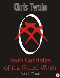 Dark Canticles of the Blood Witch - Scroll Four