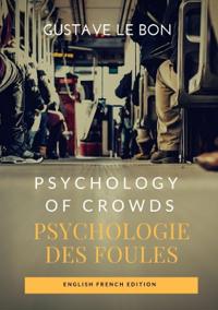 Psychology of Crowds / Psychologie des foules (English French Edition)