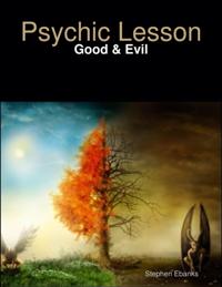 Psychic Lesson: Good & Evil