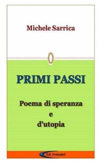 PRIMI PASSI - Poema di speranza e d'utopia -