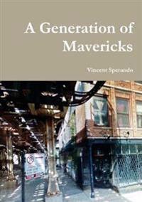 A Generation of Mavericks