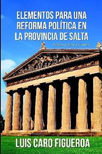 Elementos para una reforma política en la Provincia de Salta