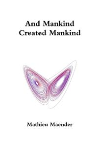 And Mankind Created Mankind