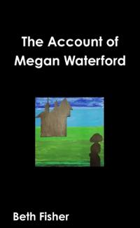 The Account of Megan Waterford