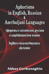 Bokomslag för "Aphorisms in English, Russian & Azerbaijani Languages"