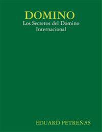 DOMINO : Los Secretos del Domino Internacional
