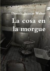 La cosa en la morgue