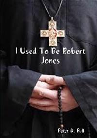 I Used To Be Robert Jones