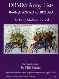 DBMM Army Lists Book 3: The Early Medieval Period 476 AD to 1971 AD