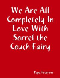 We Are All Completely In Love With Sorrel the Couch Fairy
