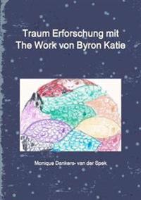 Traum Erforschung mit The Work von Byron Katie