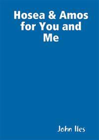 Hosea & Amos for You and Me