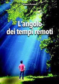 L'angolo dei tempi remoti