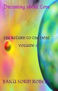 Dreaming about love-The Return to the Light volume 3