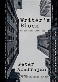 Writer’s Block: An Eclectic Anthology