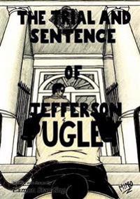 The Trial And Sentence Of Jefferson Pugley