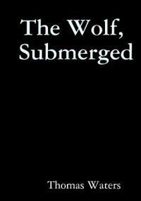 The Wolf, Submerged