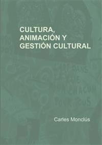 Cultura, animación y gestión cultural